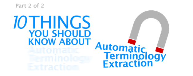 Ten Things You Should Know about Automatic Terminology Extraction (Part Two) graphic